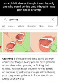 Once a gleek, always a gleek. As A Child I Always Thought I Was The Only One Who Could Do This Omg I Thought I Was Part Snake Or Smtg Gleeking All Images Videos Shopping News Maps Gleeking
