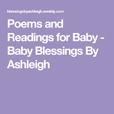 Poems And Readings For Baby Baby Blessings By Ashleigh Poems Baby Blessing Reading