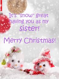 Cute Snowman Merry Christmas Card For Sister Birthday Greeting Cards By Davia Merry Christmas Sister Christmas Wishes Quotes Merry Christmas Card