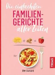 This website is not officially by pamela reif. Die Einfachsten Familiengerichte Aller Zeiten Von Steffi Sinzenich Bucher Orell Fussli