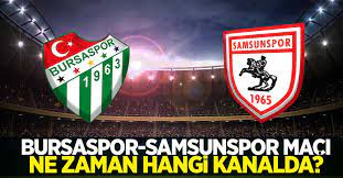 Dakikada ikinci sarıdan kırmızı kart görerek oyundan. Bursaspor Samsunspor Maci Ne Zaman Hangi Kanalda