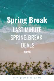 Last Minute Spring Break 2020 Deals In 2020 Spring Break Destinations Spring Break Cancun Spring Break