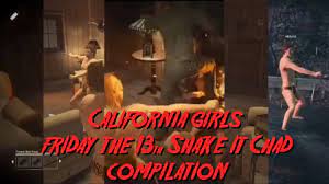 California Girls Friday the 13th Shake It Chad Compilation - YouTube