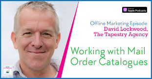 Offline Marketing: Mail Order Catalogues with David Lockwood from The  Tapestry Agency (episode 085)