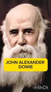 John Alexander Dowie: Faith and Miracles in Healing