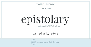 Word Of The Day Epistolary Merriam Webster In 2020 Word Of The Day Words Commonly Misspelled Words