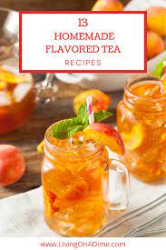 13 Homemade Flavored Iced Tea Recipes Cool Refreshing Iced Tea Recipe Flavored Tea Recipes Fruit Tea Recipes Herbal Teas Recipes