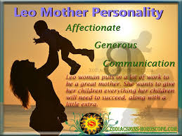 On the other hand, he often does not control directly but instead tends to hover and micromanage with a worried air. Leo Mother Traits Qualities And Personalities Of Leo Mothers