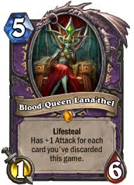 Custom printed for pretty much every special thing there is; Blood Queen Lana Thel Hearthstone Wiki