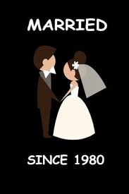 She's going to love it, guaranteed. Married Since 1980 Marriage Gift Notebook 9781661211677