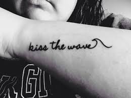 New Tattoo Kiss The Wave This Comes From A Quote By Charles Spurgeon I Have Learned To Kiss The Wave That Trendy Tattoos Waves Tattoo Tattoos For Daughters