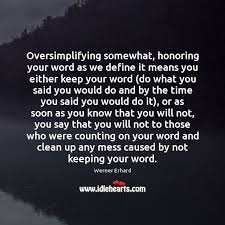 Oversimplifying Somewhat Honoring Your Word As We Define It Means You Either Idlehearts