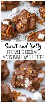 Sweet And Salty Pretzel Chocolate Marshmallow Clusters Recipe Sweet And Salty Chocolate Recipes Yummy Cheesecake