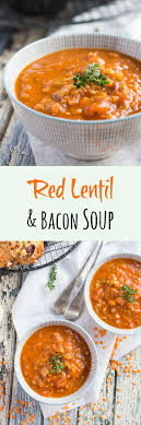 A Simple Hearty Red Lentil And Bacon Soup That Is Perfect For The Cooler Weather It Can Be Made Ahead And Freezes We Lentil And Bacon Soup Bacon Soup Recipes
