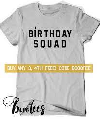 5 out of 5 stars. Birthday Squad Shirts Women Kids Men Funny Tshirt T Shirt T Etsy