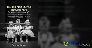 The 50 Francis Street Photographer by Suzanne Behan (ebook)