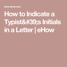 How To Indicate A Typist S Initials In A Letter Lettering Initials Formal Business Letter