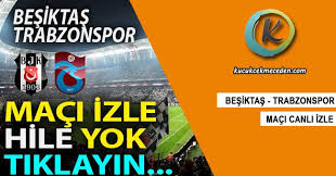 Beşiktaş trabzonspor maçı canlı izlemek için son detayları haberimizde bulabilirsiniz. Besiktas Trabzonspor Maci Canli Izle Sifresiz Kanal Canli Izle