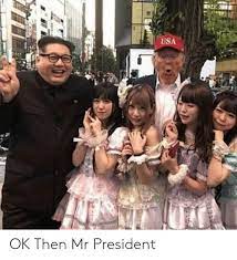 Usa Ok Then Mr President Reddit Meme On Me Me