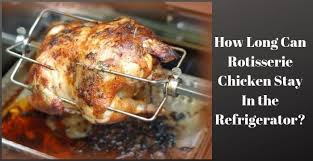If your cooked chicken has been out longer than this, sadly you should throw it away. How Long Can Rotisserie Chicken Stay In The Refrigerator Kitchen Rank