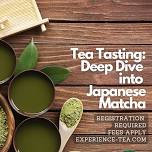 Tea Tasting Experience: A Deep Dive into Japanese Matcha