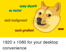 Animals, doge, internet, wallpaper, wallpapers. Many Akyurtt So Vector Such Background Wow Wow Much Gradient 1920 X 1080 For Your Desktop Convenience Doge Meme On Me Me