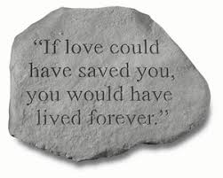 Garden Memorial Stone If Love Could Have Saved You Pet Memorial Stones Pet Memorials Memorial Stones