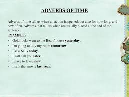 They answer the question when or how often did the action occur? Adverbs Advance English Course Ppt Download