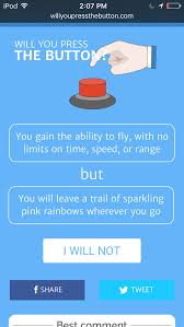 Will You Press The Button 100 Would Press The Button There Is No Downside To This In My Eyes Press The Button Buttons Pressing