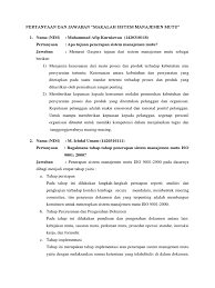 Beberapa praktisi, pengguna serta konsultan iso 9001 tentunya pernah memunculkan beberapa pertanyaan terkait dengan iso 9001 sebagai standard paling populer di. Pertanyaan Dan Jawaban