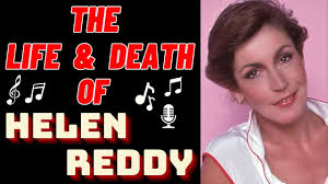 The Life & Death of HELEN REDDY