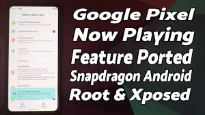 Pgpselva xposed developer developed xposed framework for samsung j2 2016. Install Google Pixel Now Playing On Snapdragon Android Devices Root Xposed Ambient Music Mod For Gsm
