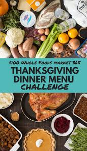 Here's how long you should you cook your turkey. 100 Whole Foods Market 365 Thanksgiving Dinner Menu Challenge A Sweet Pea Chef
