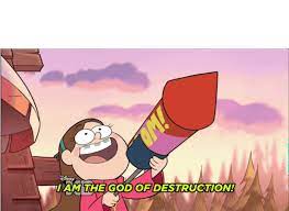God Of Destruction Gravity Falls Fall Memes Dnd Funny Memes