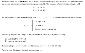 Note that if you are constrained to values in the real numbers, the number you are taking the square root of must be positive as there are no real numbers that when multiplied together will give you a negative number. In Mathematics The Pell Numbers Are An Infinite S Chegg Com