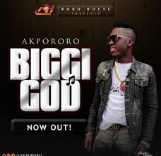 Download Mp3 Akpororo Biggi God 36ng