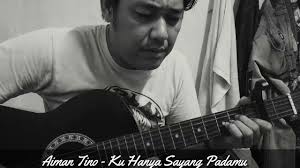 Ismail izzani sabar official music lyrics video. Cover Lagu Aiman Tino Ku Hanya Sayang Padamu Akustik Gitar Youtube