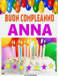 Pin Di Valentina Su Anna Nel 2020 Buon Compleanno Compleanno Auguri Di Buon Compleanno