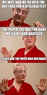 Dyslexia meme image is about dyslexia meme, 23, dyslexia, humor, ideas, dyslexics. Dyslexia Memes Gifs Imgflip