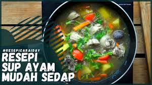 Akhirnya, sup ayam sedap telah sedia untuk berkhidmat. Resepi Sup Ayam Mudah Dan Sedap Chicken Soup Recipe Youtube