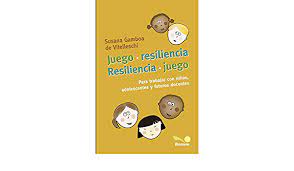 Amazon Com Juego Resiliencia Para Trabajar Con Ninos Adolescentes Y Futuros Docentes Didactica Juegos Y Arte Para Ninos Infancia E Infantiles Los Textos Al Respecto Spanish Edition 9798697712238