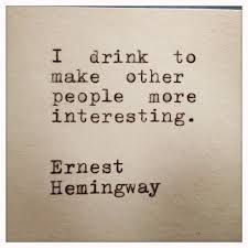 I Drink To Make Other People Interesting Trink Zitate Hemingway Zitate Spruche Zitate