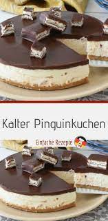 Butterkekse und schokolade haben fast alle zu hause. Kalter Pinguinkuchen Pinguin Kuchen Kuchen Rezepte Einfach Kuchen Und Torten Rezepte