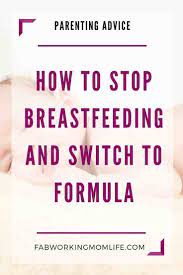 Then continue the feeding with a bottle of formula. How To Stop Breastfeeding And Switch To Formula Fab Working Mom Life How To Stop Breastfeeding Breastfeeding And Formula Feeding Breastfeeding And Formula