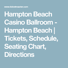 Hampton Beach Casino Ballroom Hampton Beach Tickets