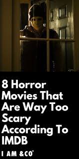 The 20 Best Horror Movies Imdb Raters Say Are Must Watches Best Horror Movies List Horror Movies Scariest Creepy Movies