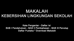 Contoh teks laporan hasil observasi singkat beserta strukturnya. Makalah Kebersihan Lingkungan Sekolah Doc Pdf Download Contoh Makalah Lengkap