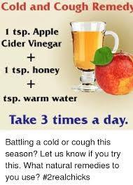 Cold And Cough Remedy 1 Tsp Apple Cider Vinegar 1 Tsp Honey Tsp Warm Water Take 3 Times A Day Battling A Cold Or Cough This Season Let Us Know If You