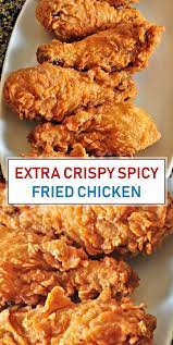 Extra Crispy Spicy Fried Chicken Best Fried Chicken Recipe Spicy Fried Chicken Chicken Tender Recipes
