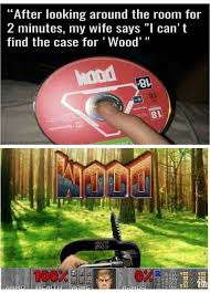 Wood The Game Funny Gaming Memes Gaming Memes Video Games Funny